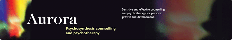 Aurora Psychosynthesis and psychotherapy - Sensitive and effective counselling and psychotherapy for personal growth and development